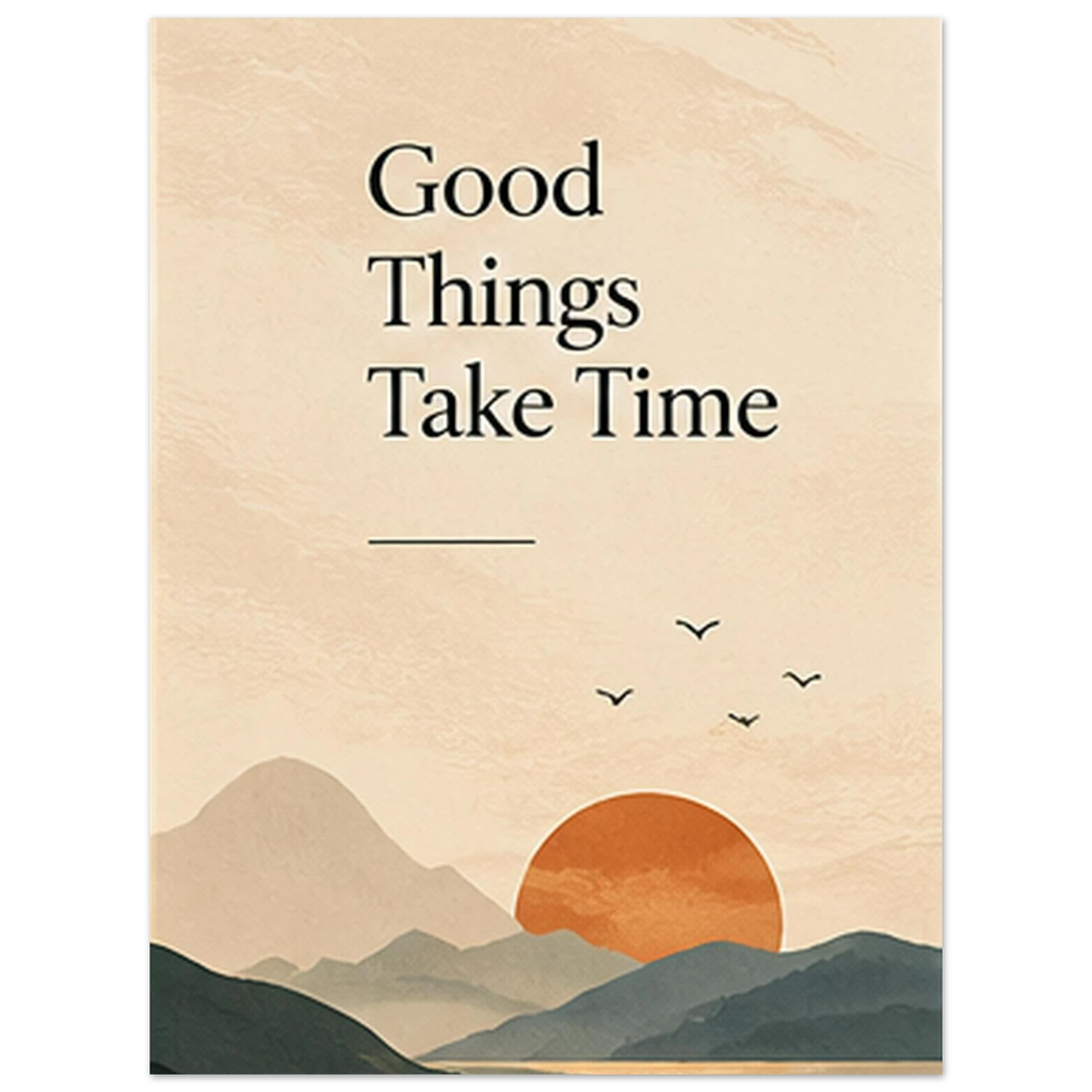 Good Things Take Time quote with warm sun and mountain illustration by SHUBHNAM