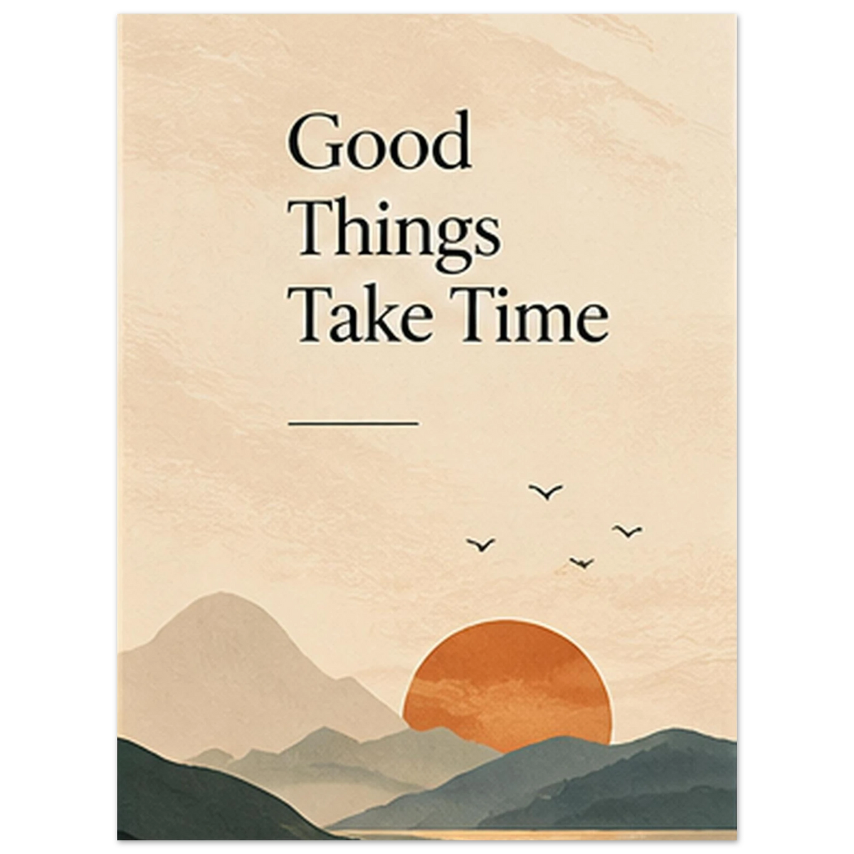 Good Things Take Time quote with warm sun and mountain illustration by SHUBHNAM
